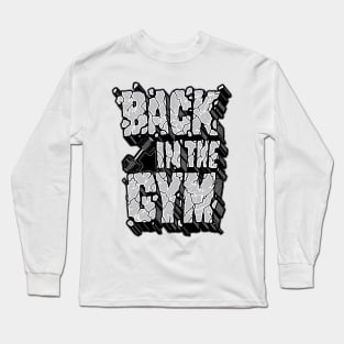 Back in the gym Long Sleeve T-Shirt